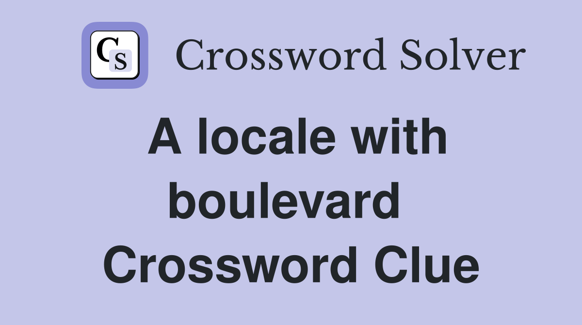 A locale with boulevard  Crossword Clue