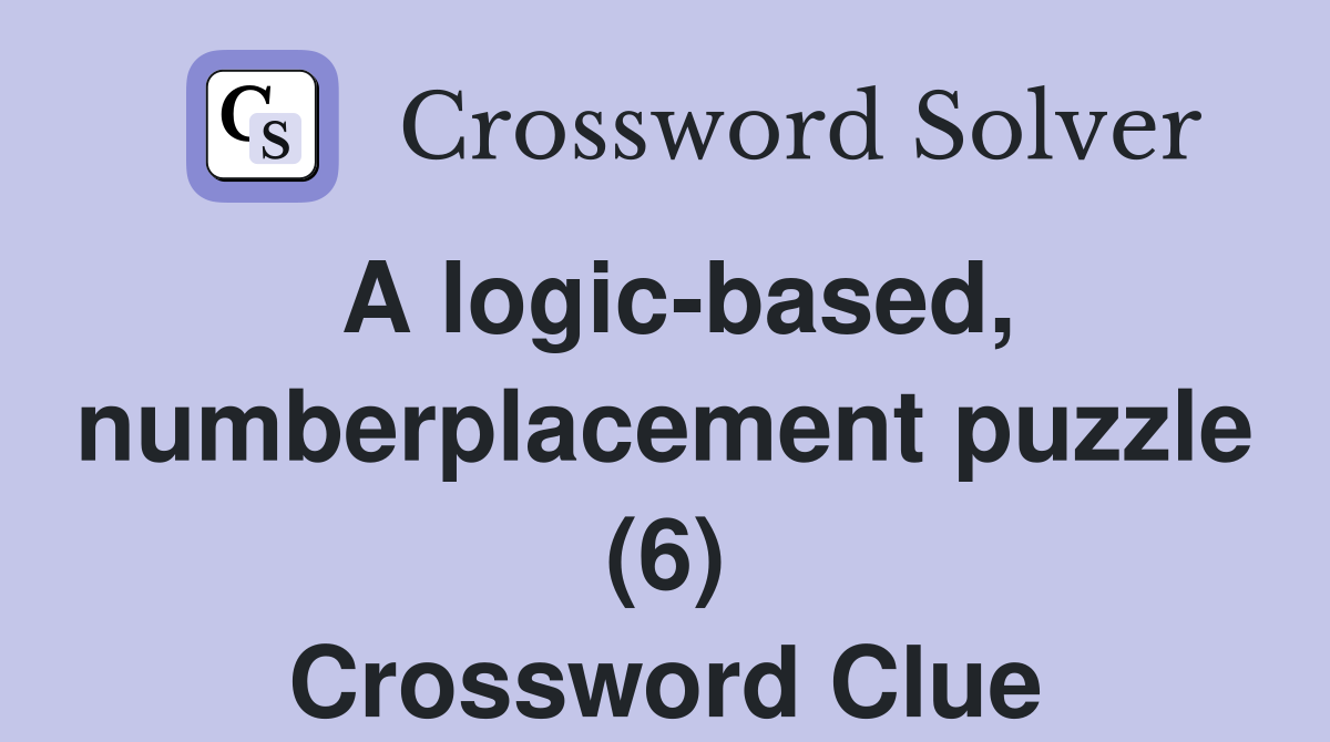 A logic-based, numberplacement puzzle (6) Crossword Clue