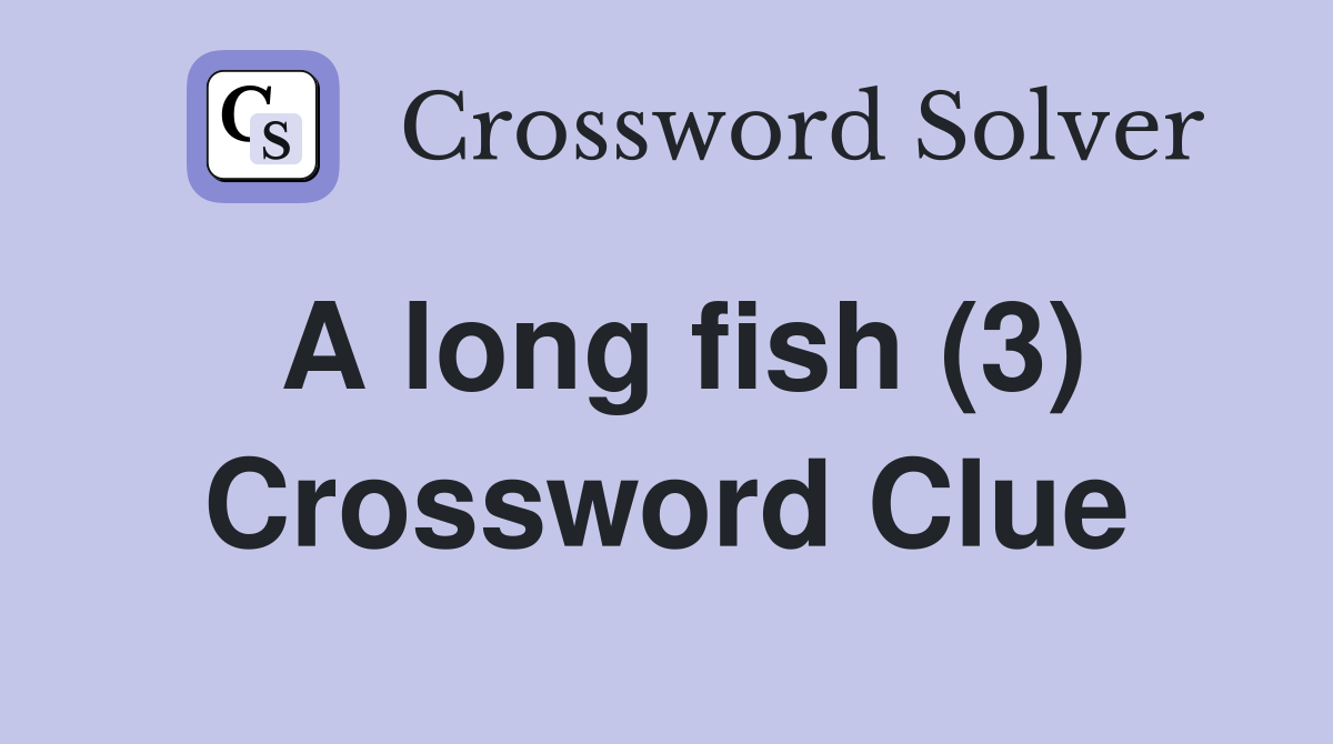 A long fish (3) Crossword Clue