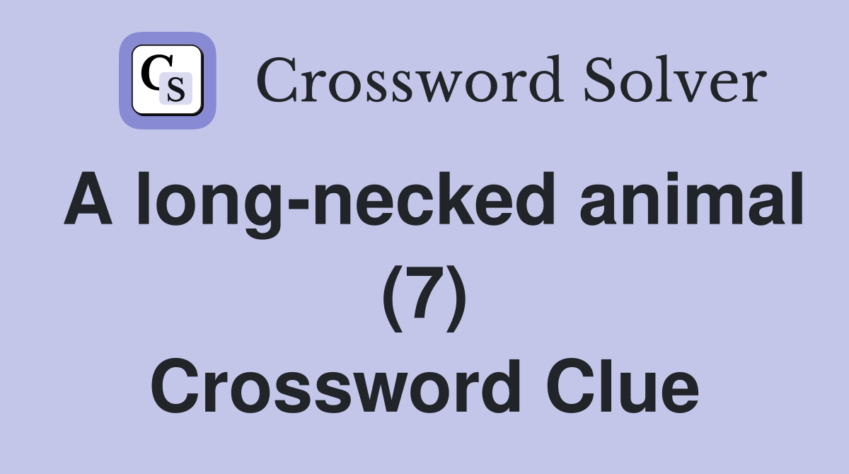 A long-necked animal (7) Crossword Clue