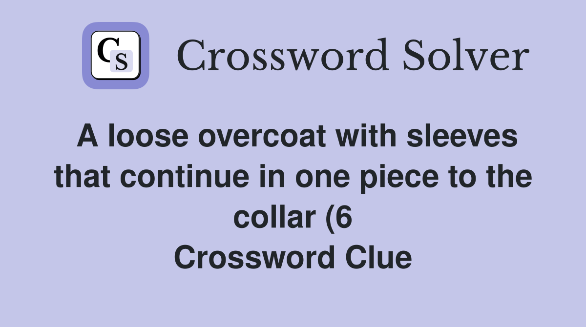 A loose overcoat with sleeves that continue in one piece to the collar A loose overcoat with sleeves that continue in one piece to the collar
