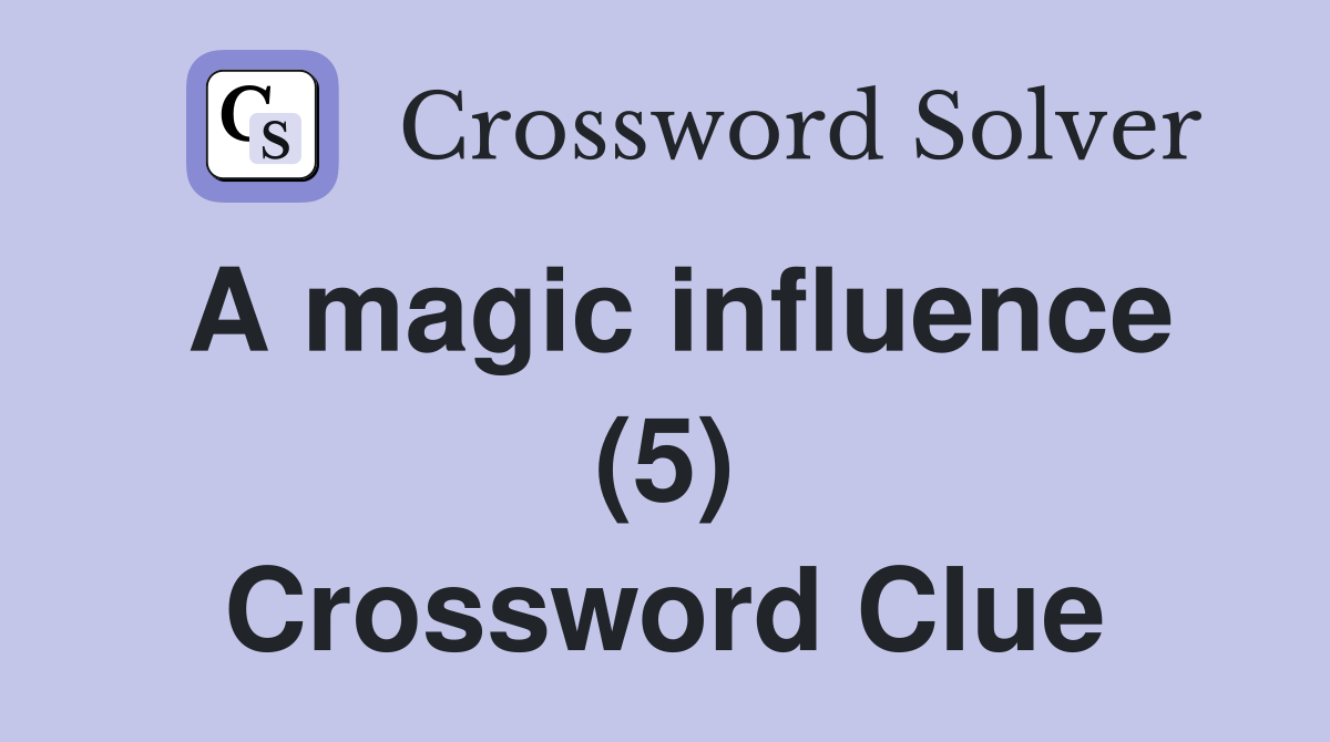 A magic influence (5) Crossword Clue