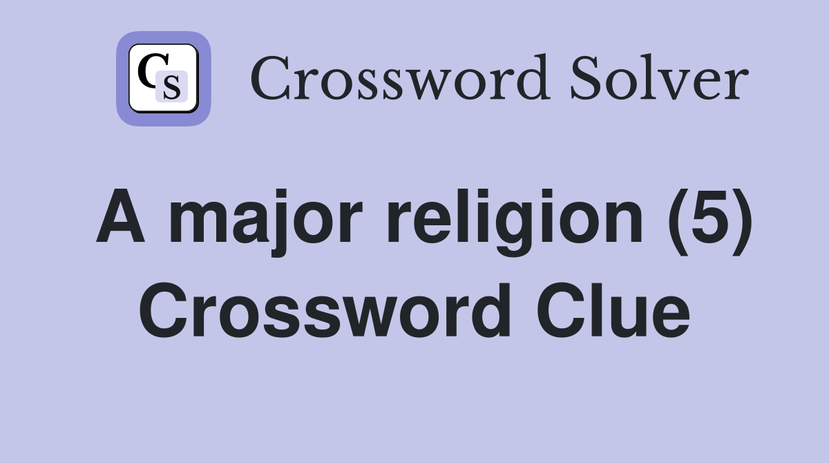 A major religion (5) Crossword Clue