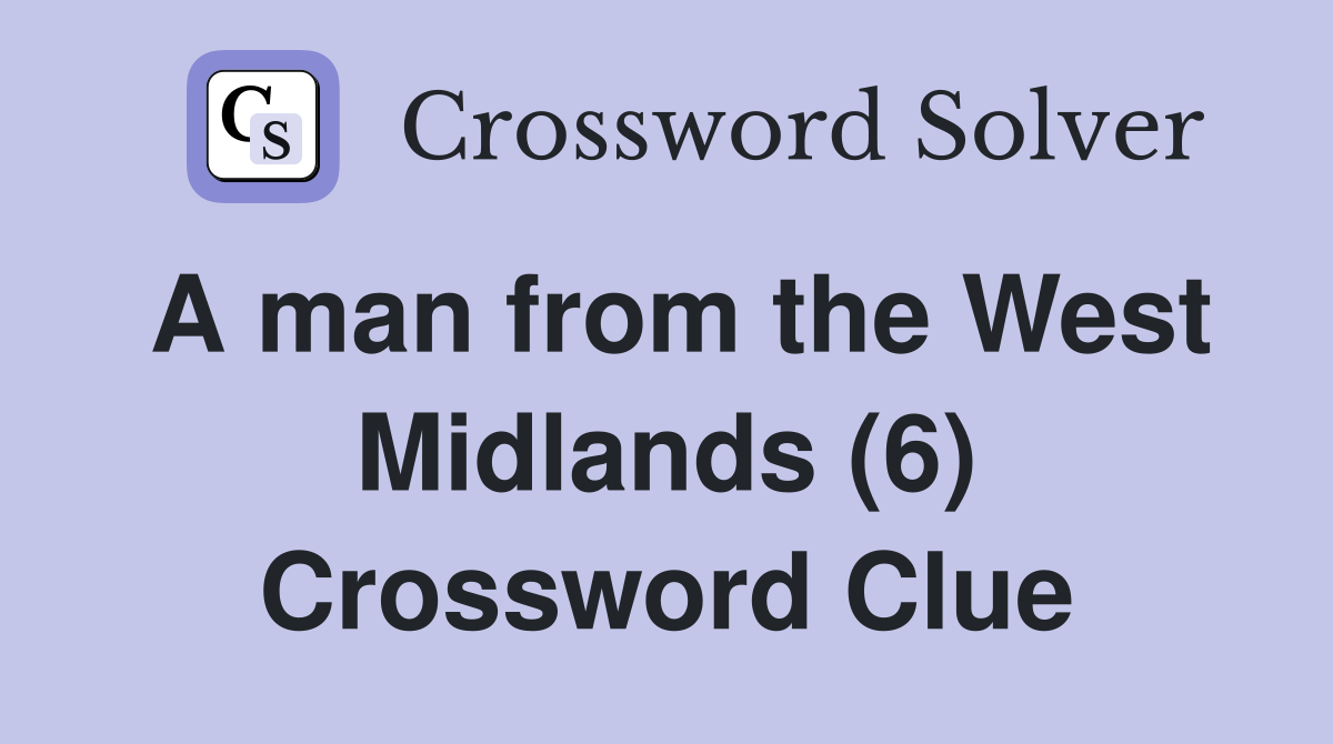 A man from the West Midlands (6) Crossword Clue