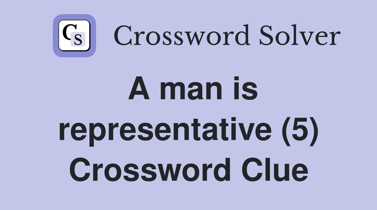A man is representative (5) Crossword Clue