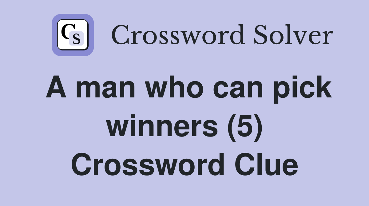A man who can pick winners (5) Crossword Clue