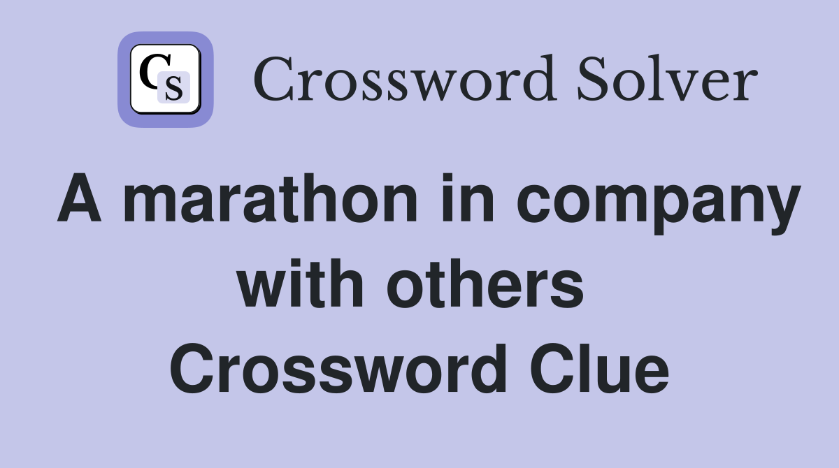 A marathon in company with others  Crossword Clue