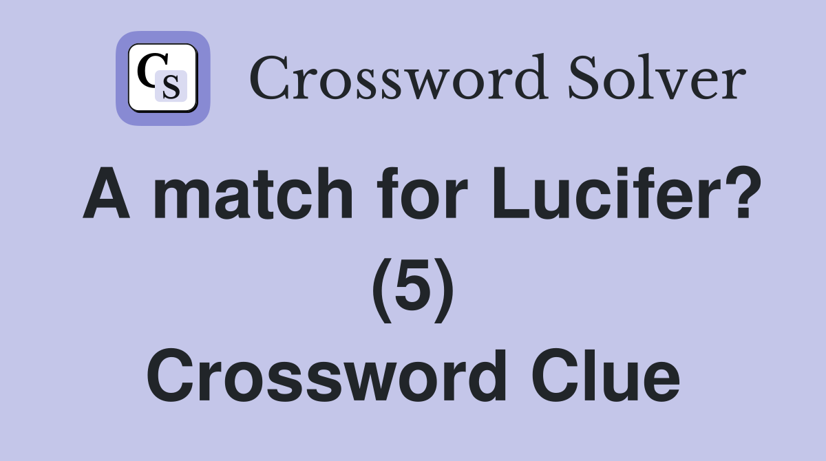 A match for Lucifer? (5) Crossword Clue