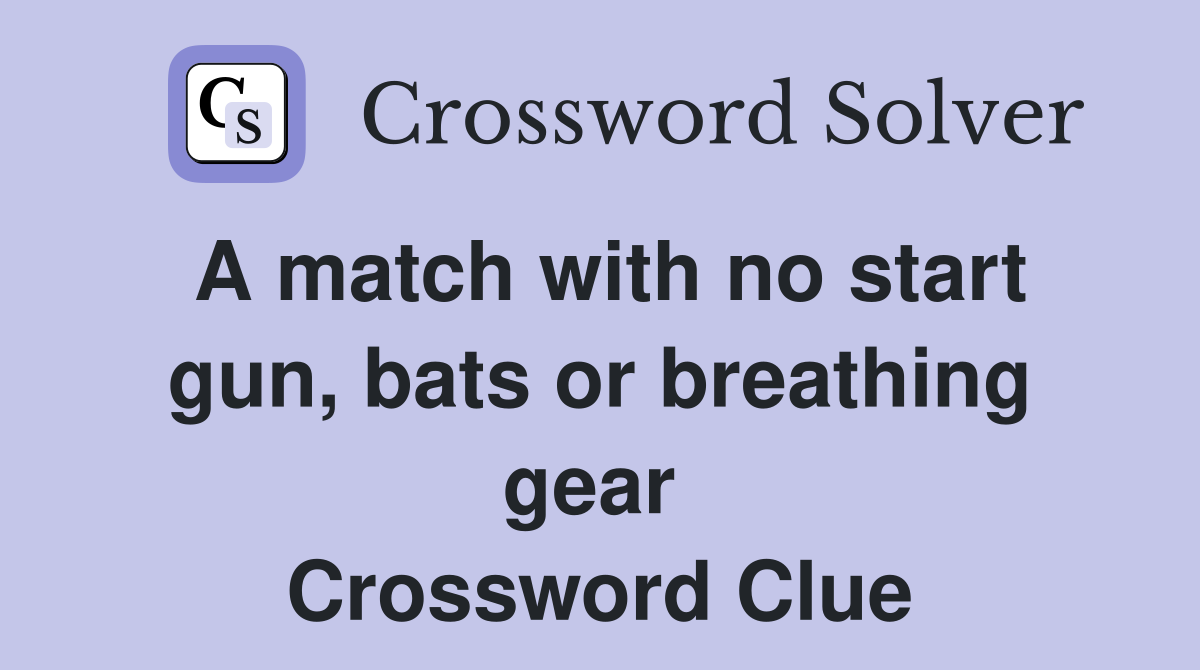 A match with no start gun, bats or breathing gear  Crossword Clue