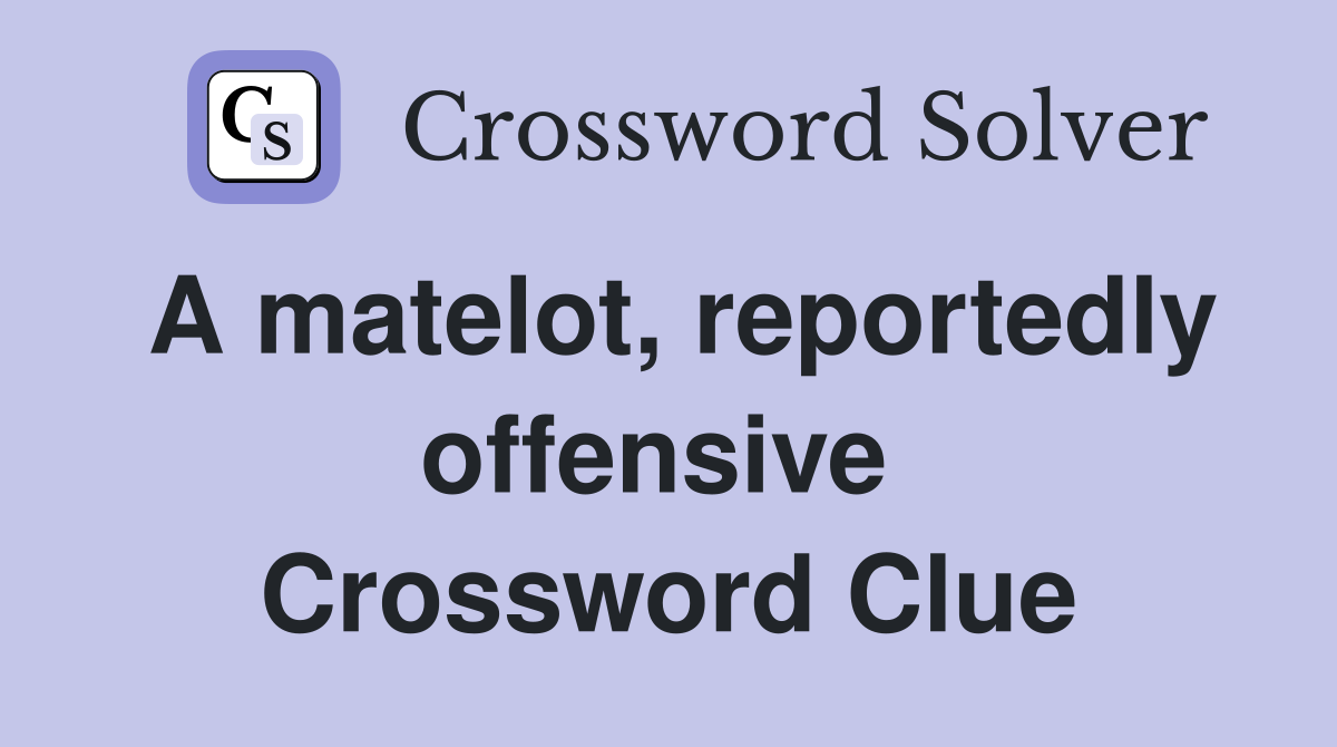 A matelot, reportedly offensive  Crossword Clue