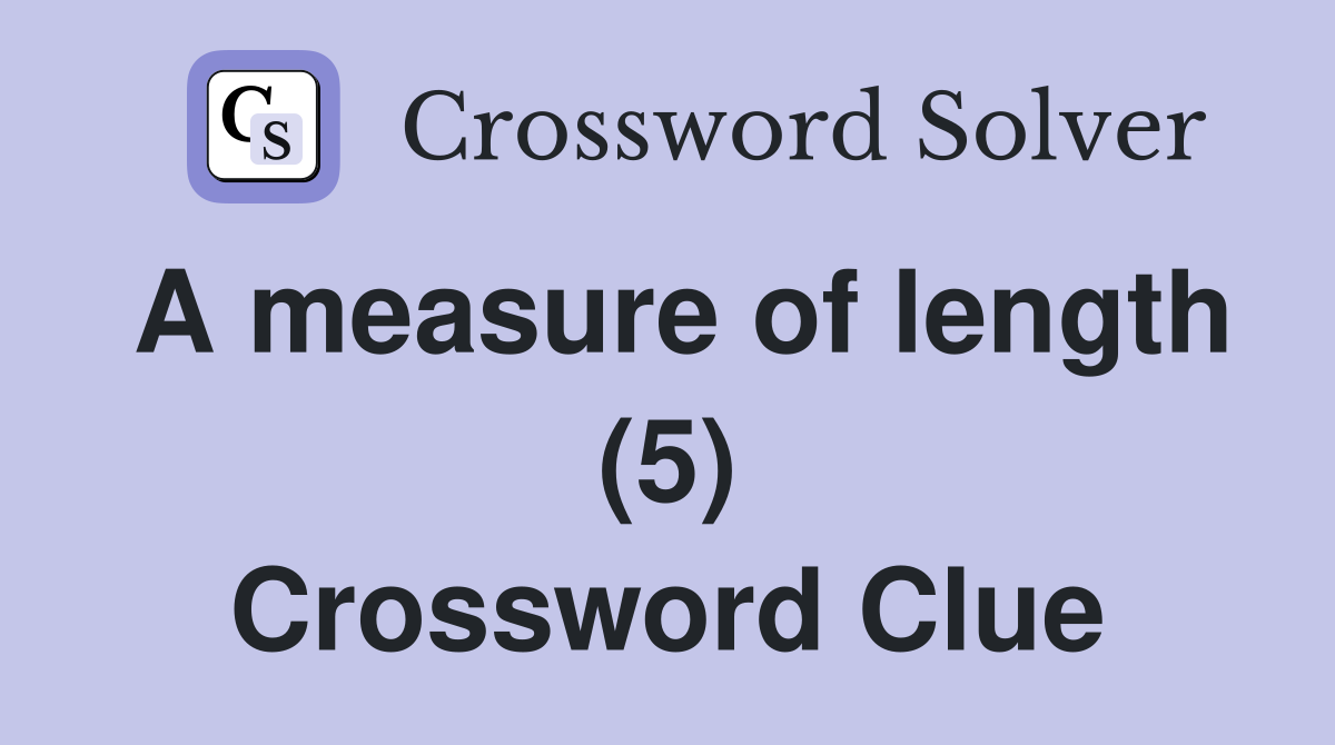 A measure of length (5) Crossword Clue