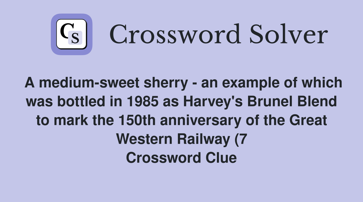 A medium sweet sherry an example of which was bottled in 1985 as A medium sweet sherry an example of which was bottled in 1985 as