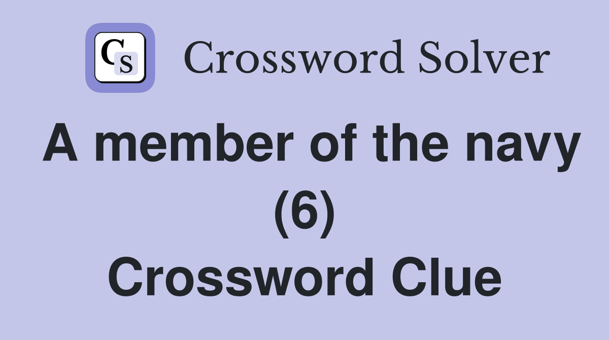 A member of the navy (6) Crossword Clue