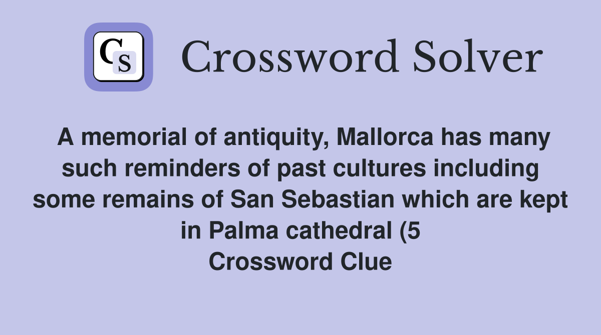 A memorial of antiquity Mallorca has many such reminders of past A memorial of antiquity Mallorca has many such reminders of past