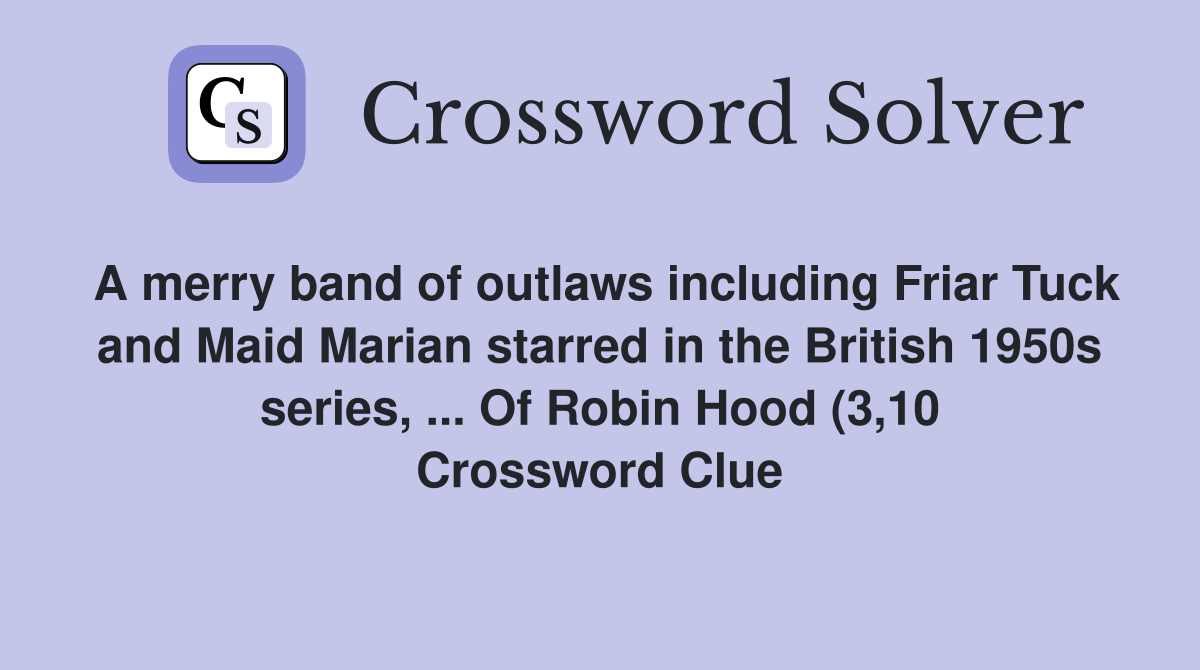 A merry band of outlaws including Friar Tuck and Maid Marian starred in A merry band of outlaws including Friar Tuck and Maid Marian starred in