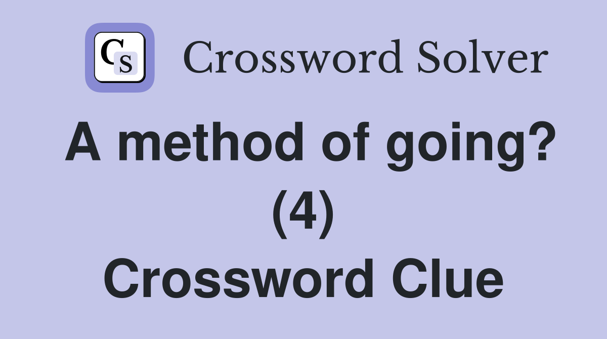 A method of going? (4) Crossword Clue