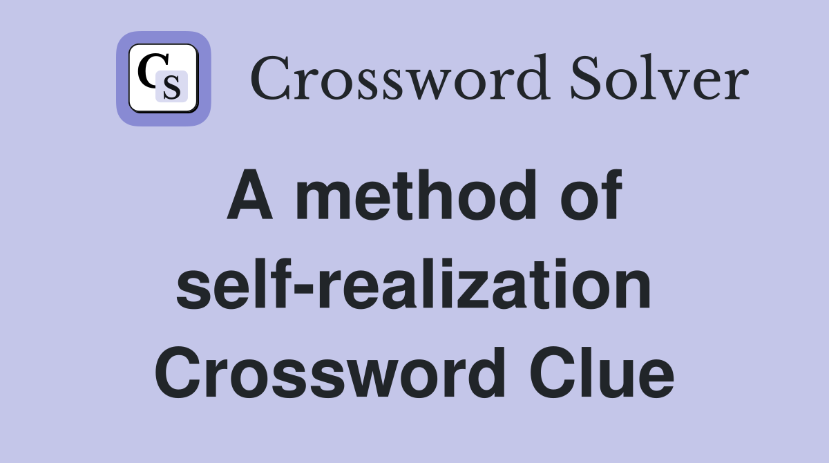 A method of self-realization Crossword Clue