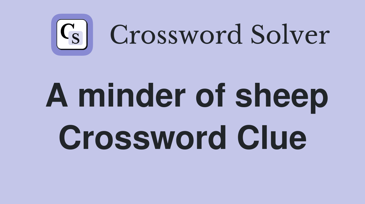 A minder of sheep Crossword Clue