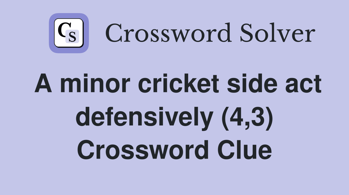 A minor cricket side act defensively (4,3) Crossword Clue