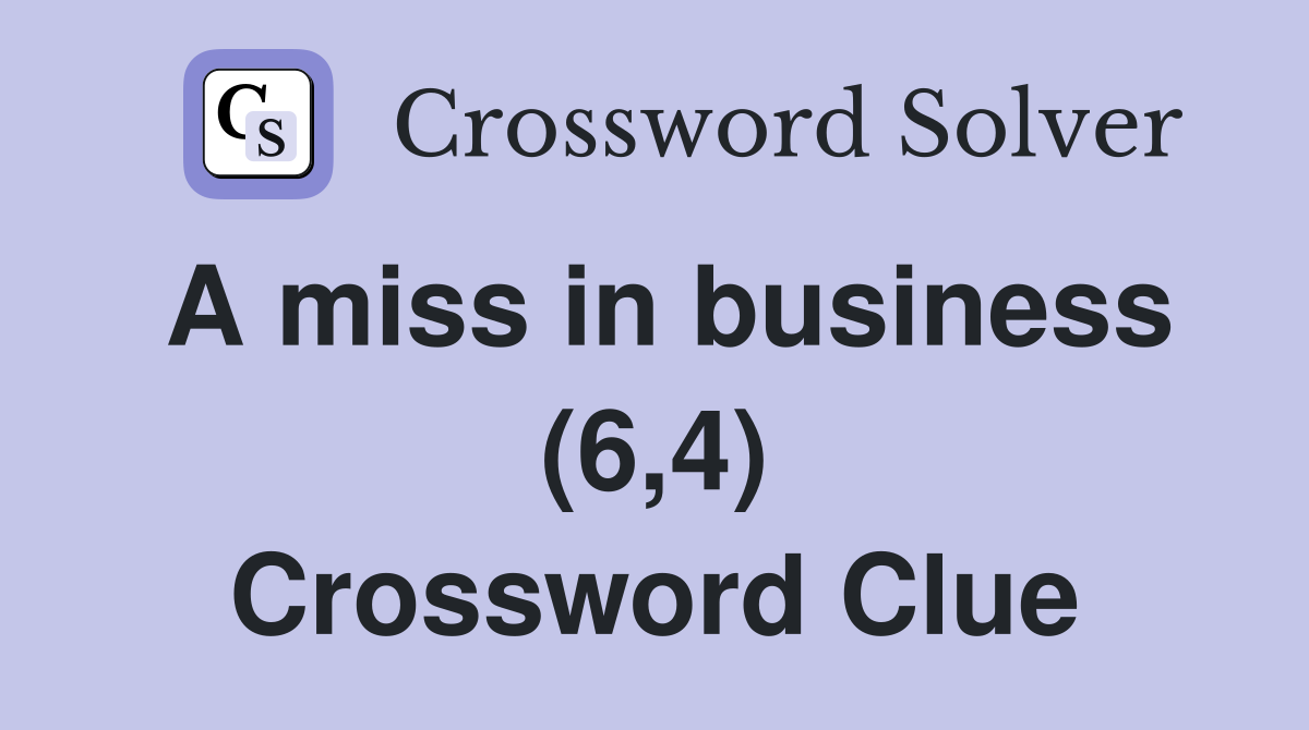 A miss in business (6,4) Crossword Clue