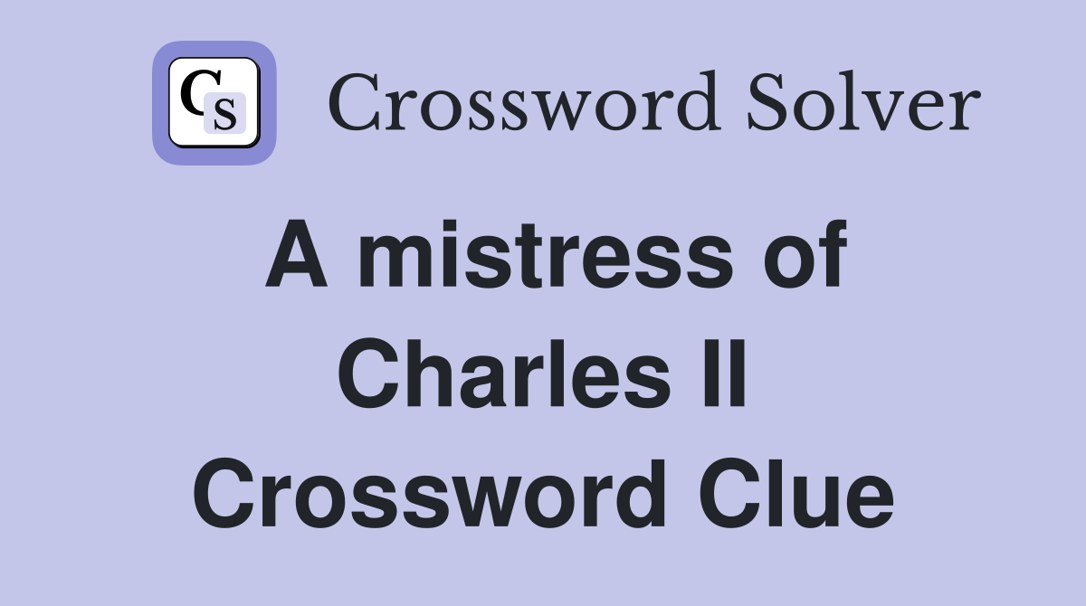 A mistress of Charles II Crossword Clue