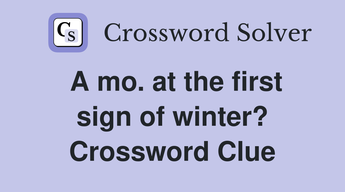 A mo. at the first sign of winter? Crossword Clue