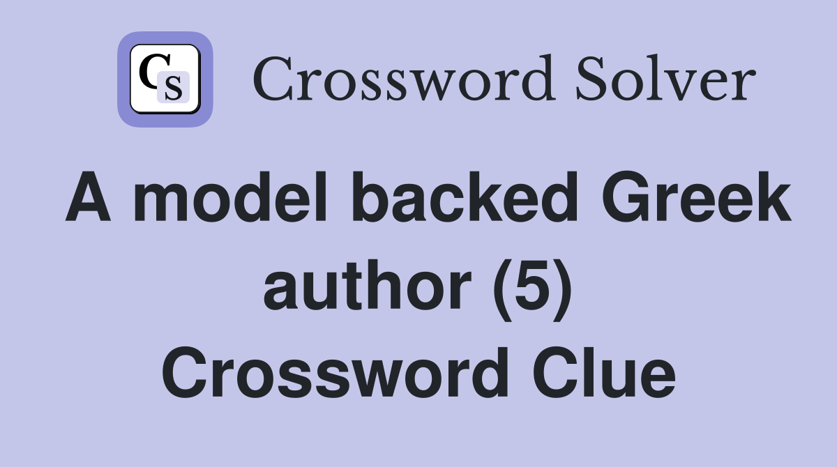 A model backed Greek author (5) Crossword Clue