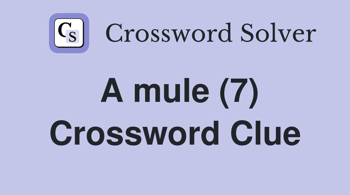 A mule (7) Crossword Clue