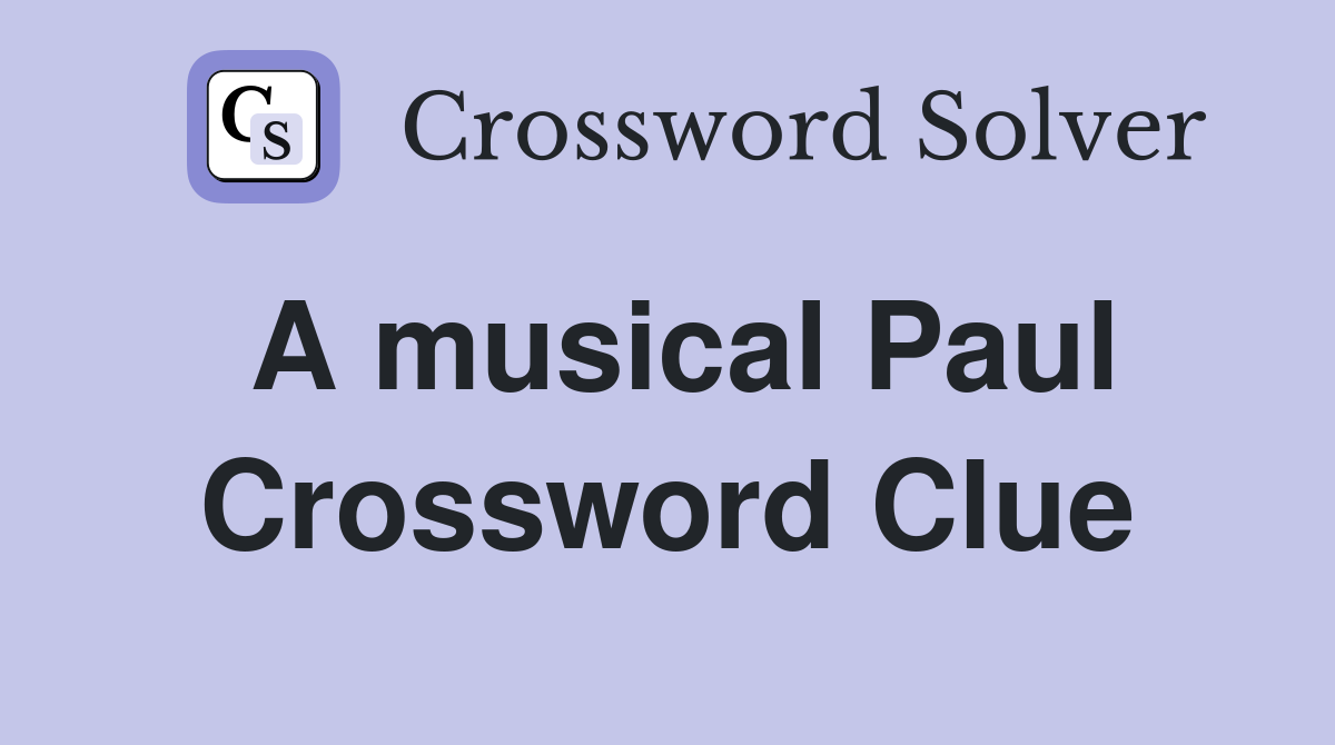 A musical Paul Crossword Clue