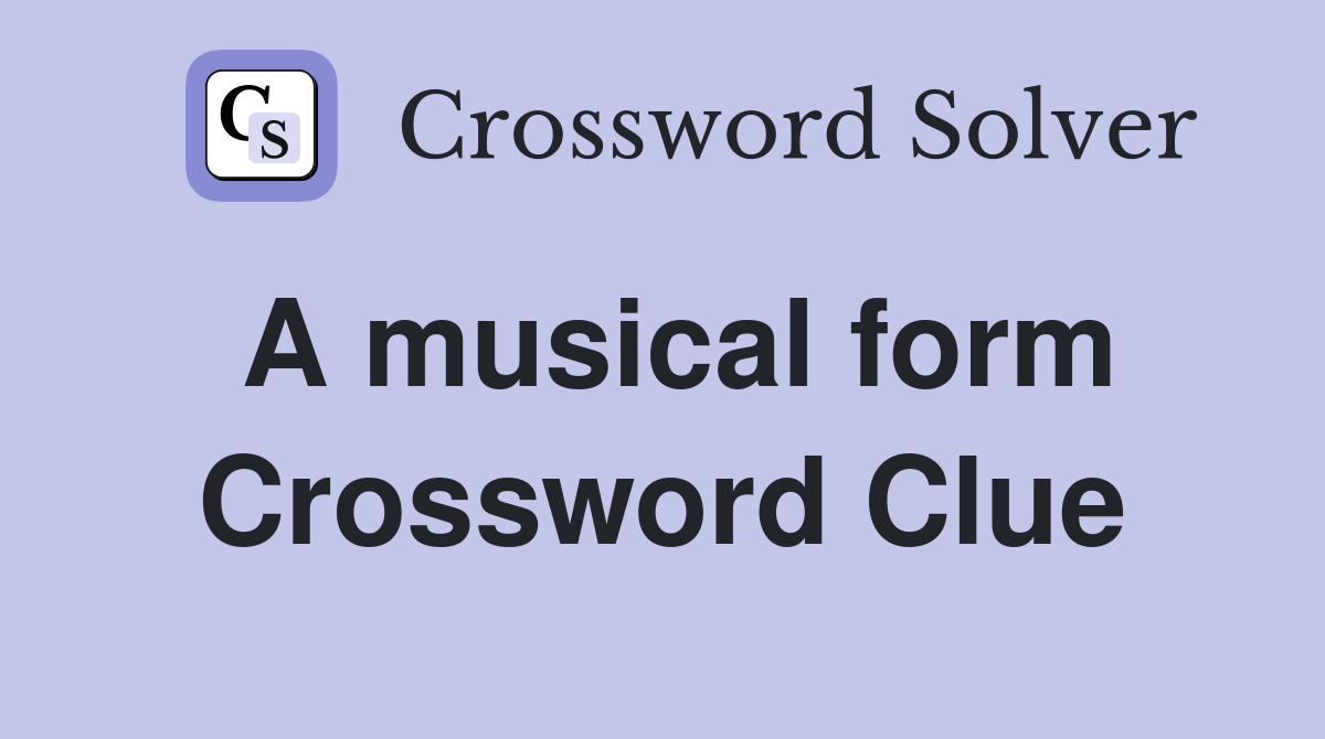 A musical form Crossword Clue