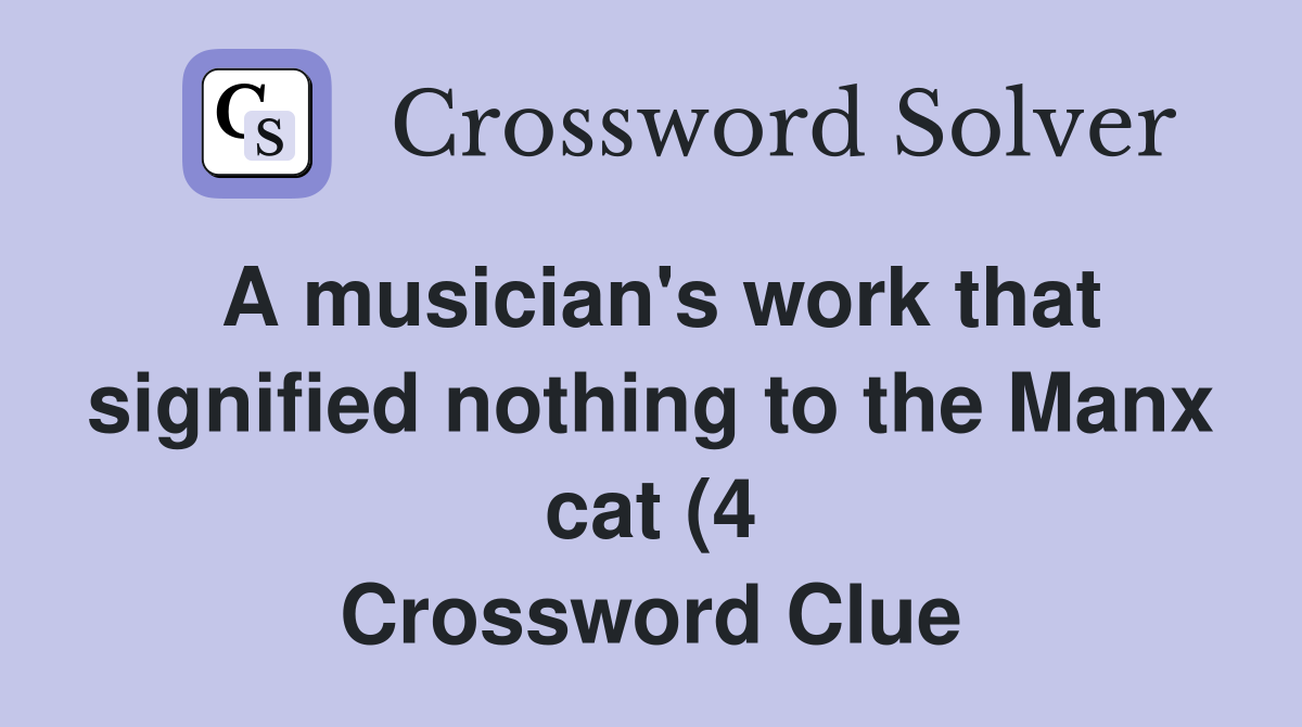 A musician #39 s work that signified nothing to the Manx cat (4 A musician #39 s work that signified nothing to the Manx cat (4