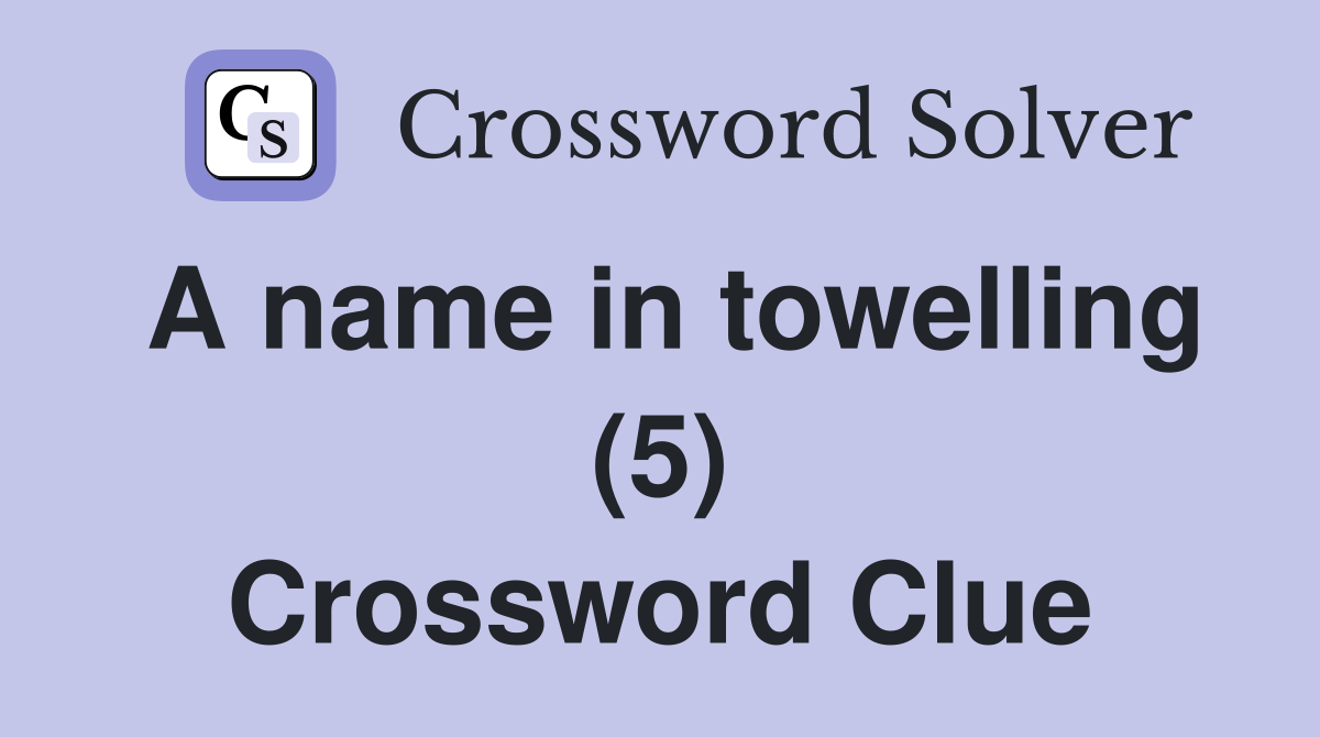 A name in towelling (5) Crossword Clue