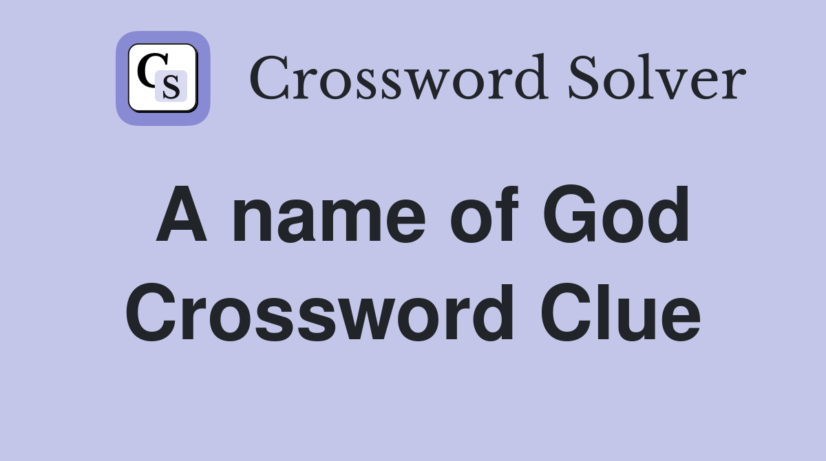 A name of God Crossword Clue