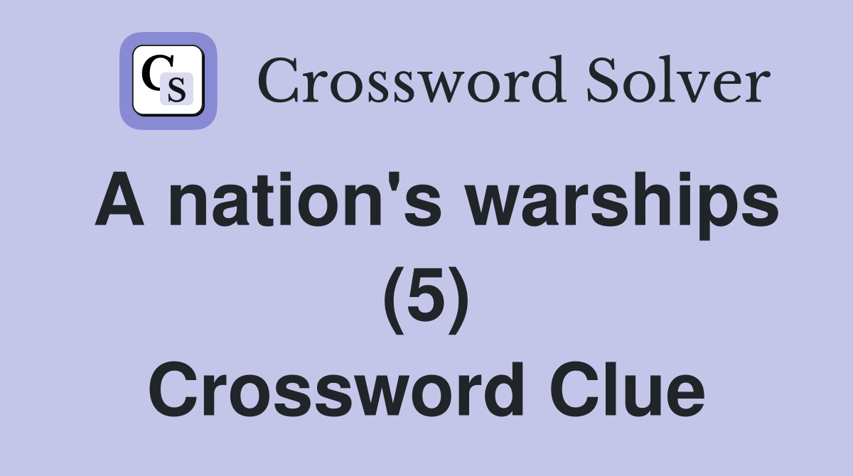 A nation's warships (5) Crossword Clue