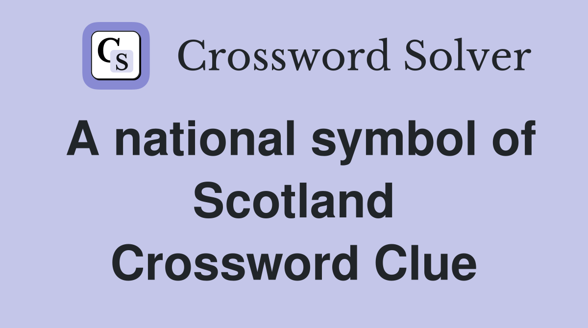 A national symbol of Scotland Crossword Clue