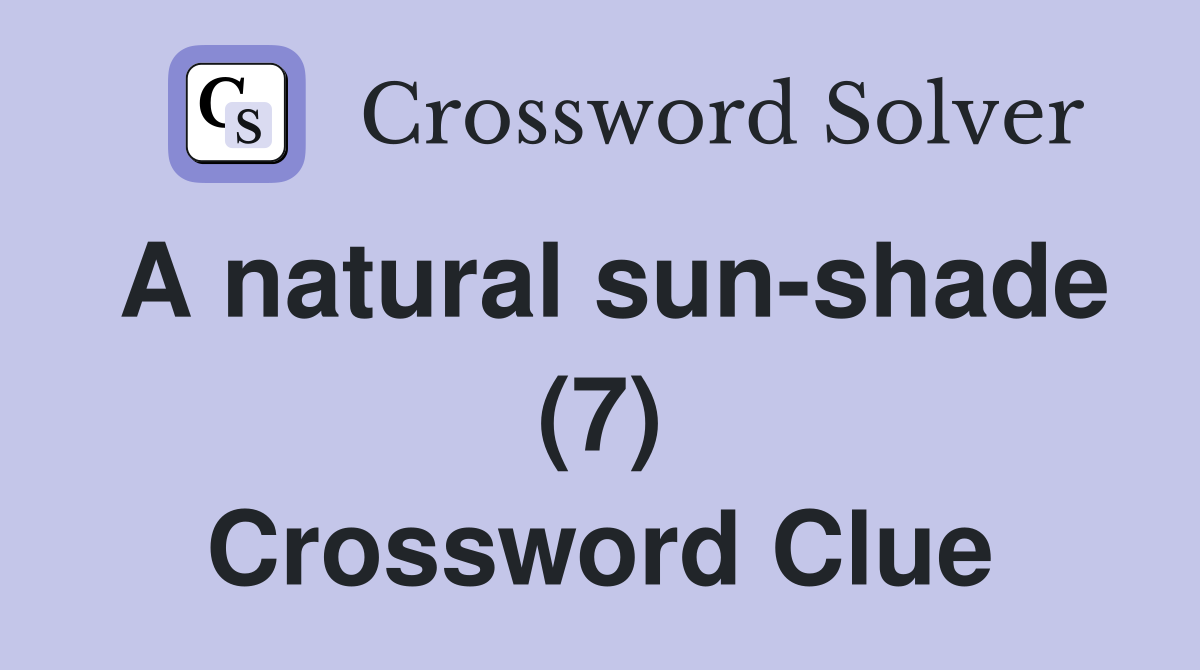 A natural sun-shade (7) Crossword Clue