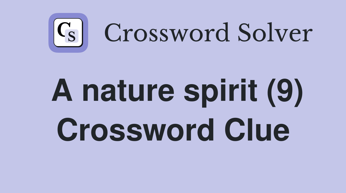 A nature spirit (9) Crossword Clue