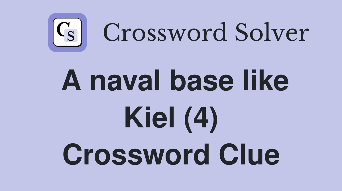 A naval base like Kiel (4) Crossword Clue