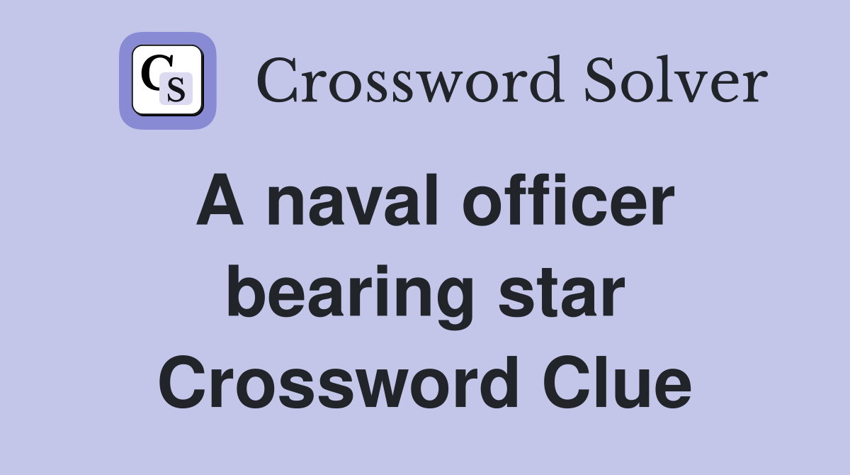 A naval officer bearing star Crossword Clue