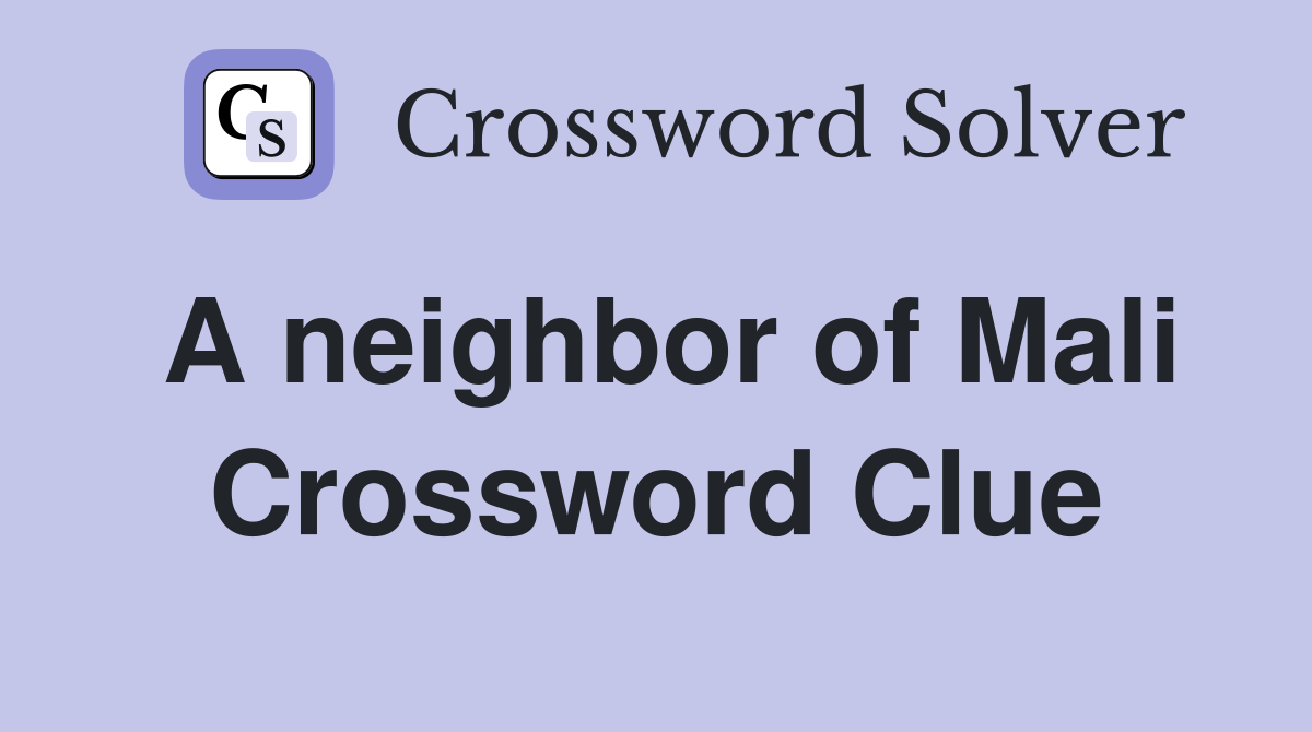A neighbor of Mali Crossword Clue