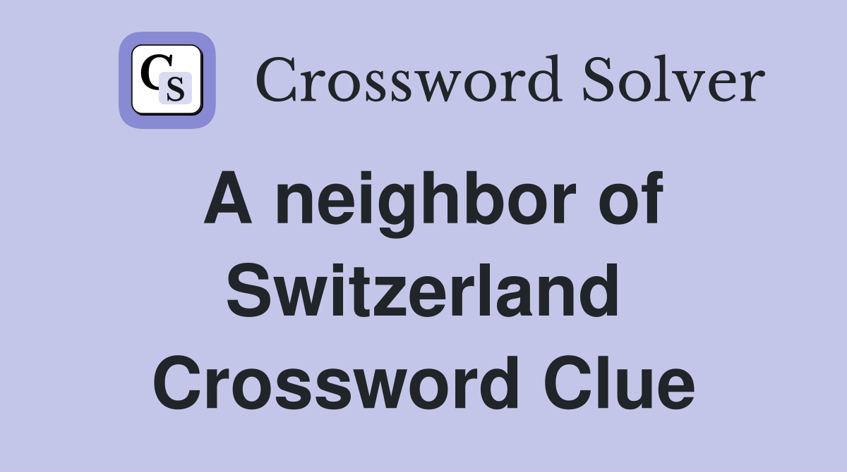 A neighbor of Switzerland Crossword Clue