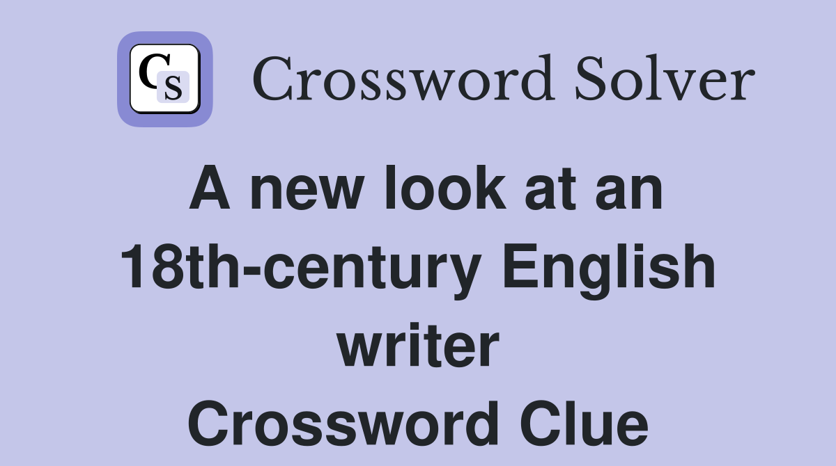 A new look at an 18th-century English writer Crossword Clue