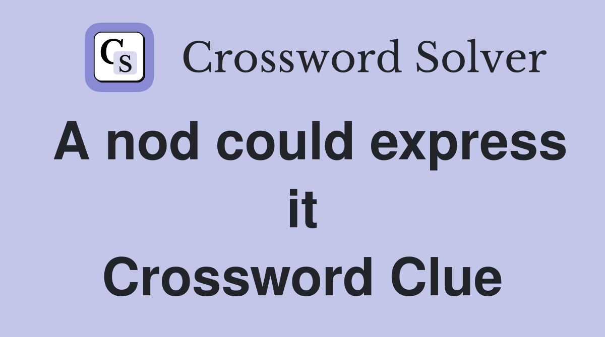 A nod could express it Crossword Clue