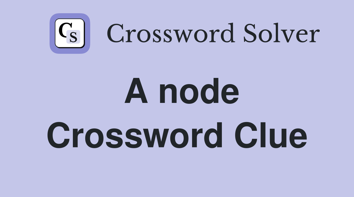 A node Crossword Clue