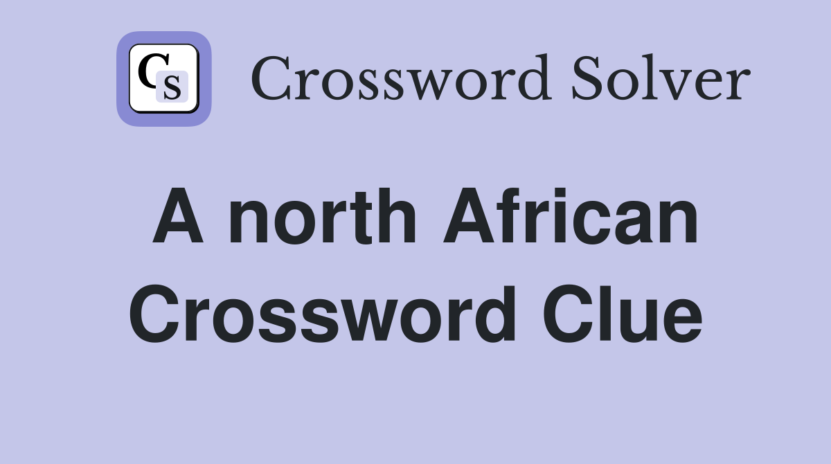 A north African Crossword Clue