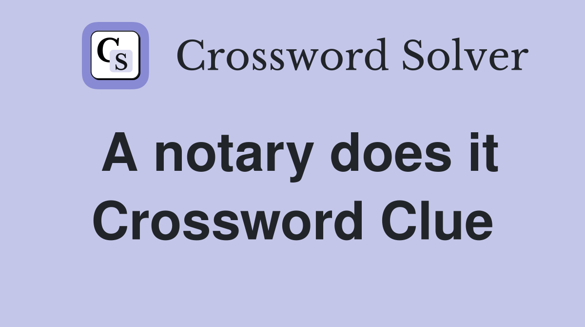 A notary does it Crossword Clue