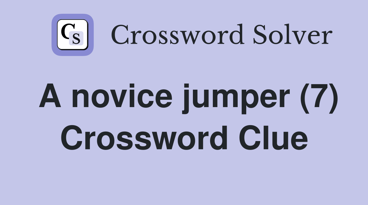 A novice jumper (7) Crossword Clue