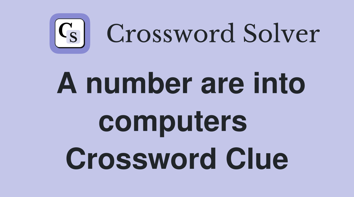 A number are into computers  Crossword Clue
