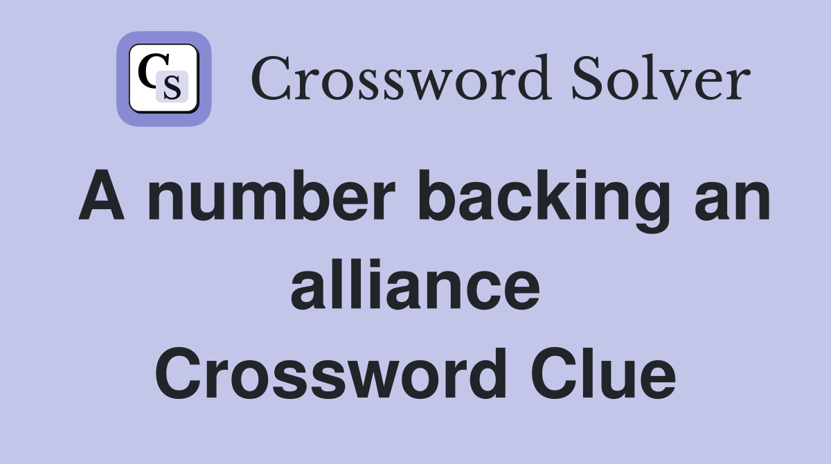 A number backing an alliance Crossword Clue