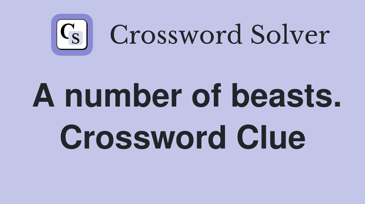 A number of beasts. Crossword Clue